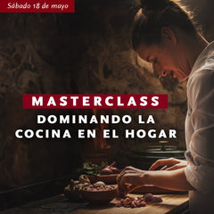 MasterClass "Dominando la cocina en el hogar"